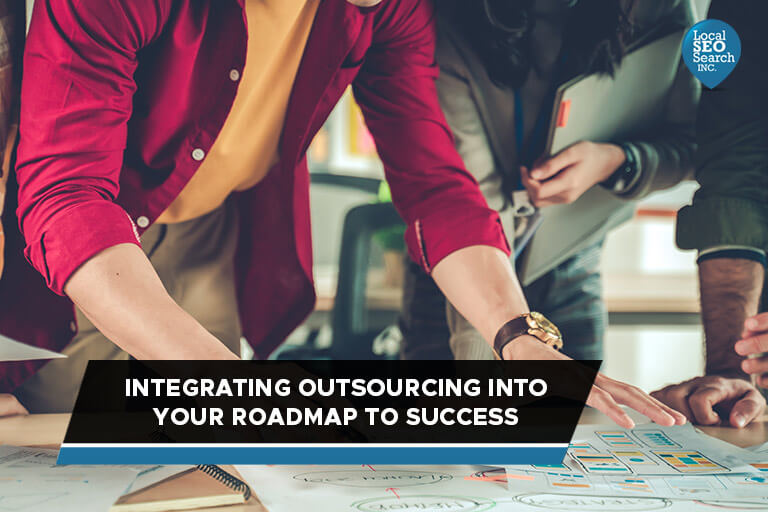 Integrating Outsourcing into Your Roadmap to Success