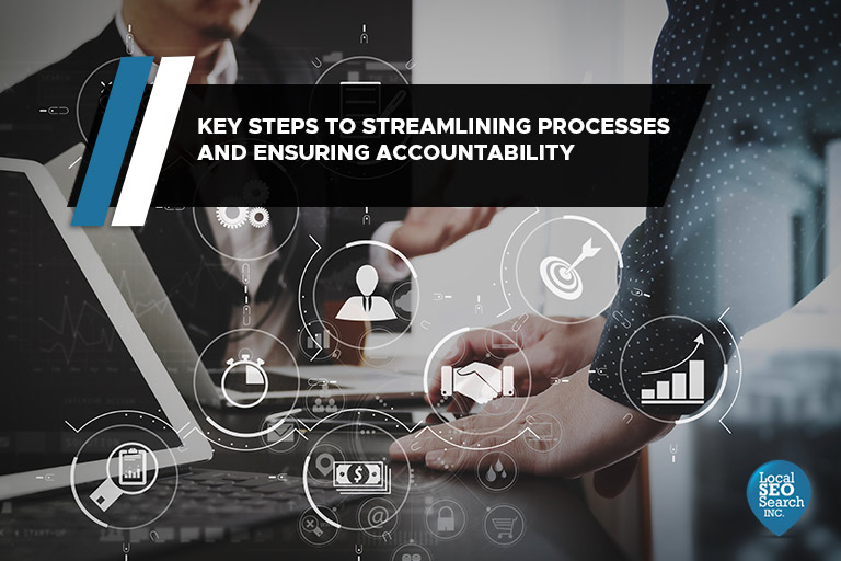 Key Steps to Streamlining Processes and Ensuring Accountability
