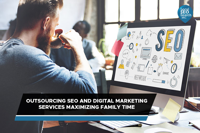 Outsourcing SEO and Digital Marketing Services Maximizing Family Time