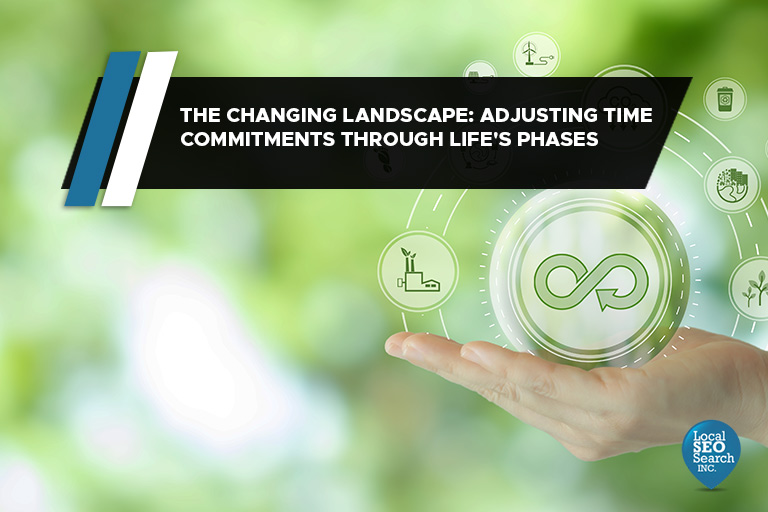 The Changing Landscape Adjusting Time Commitments through Life's Phases