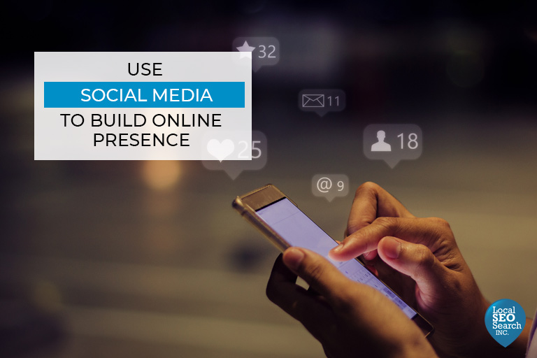 Use Social Media to Build Your Online Presence