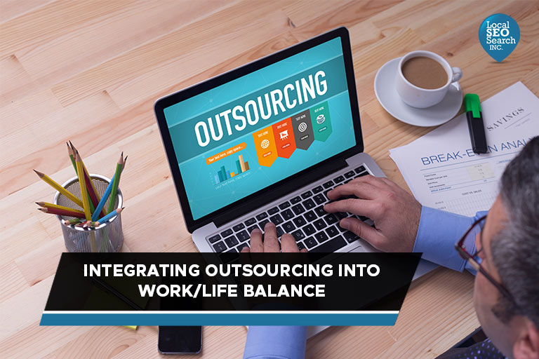 Integrating Outsourcing into Work/Life Balance