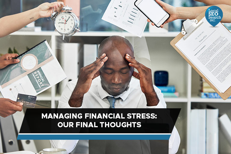 Managing Financial Stress: Our Final Thoughts