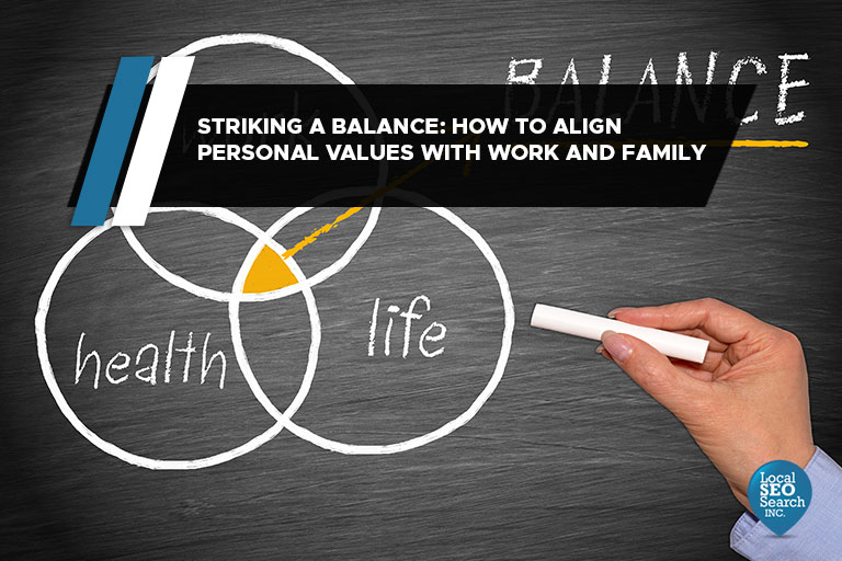 Striking a Balance How to Align Personal Values with Work and Family