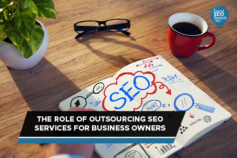 The Role of Outsourcing SEO Services for Business Owners