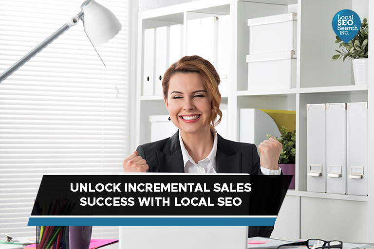 Unlock Incremental Sales Success with Local SEO Search