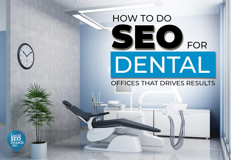 How to Do SEO For Dental Offices That Drives Results