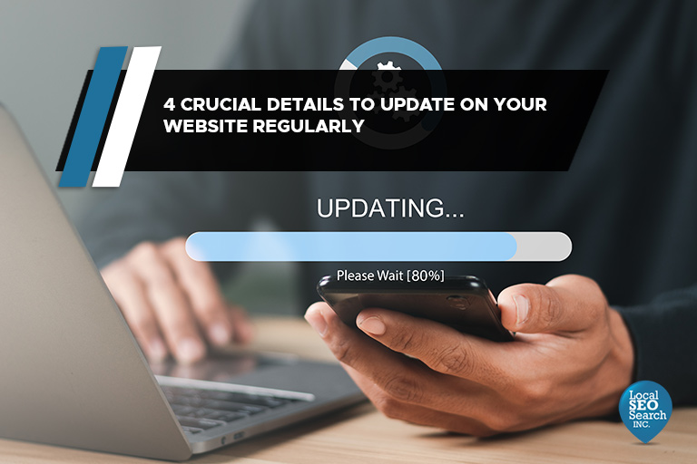 4 Crucial Details to Update on Your Website Regularly