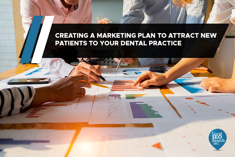 Creating a Marketing Plan to Attract New Patients to Your Dental Practice