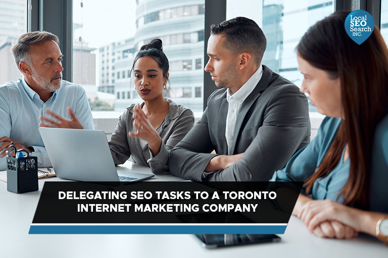 Delegating SEO Tasks to a Toronto Internet Marketing Company