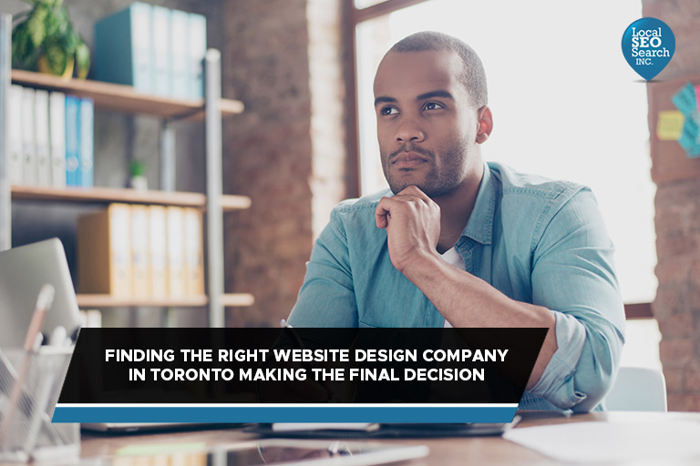 Finding the Right Website Design Company in Toronto Making the Final Decision