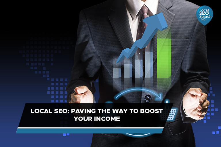 Local SEO: Paving the Way to Boost Your Income