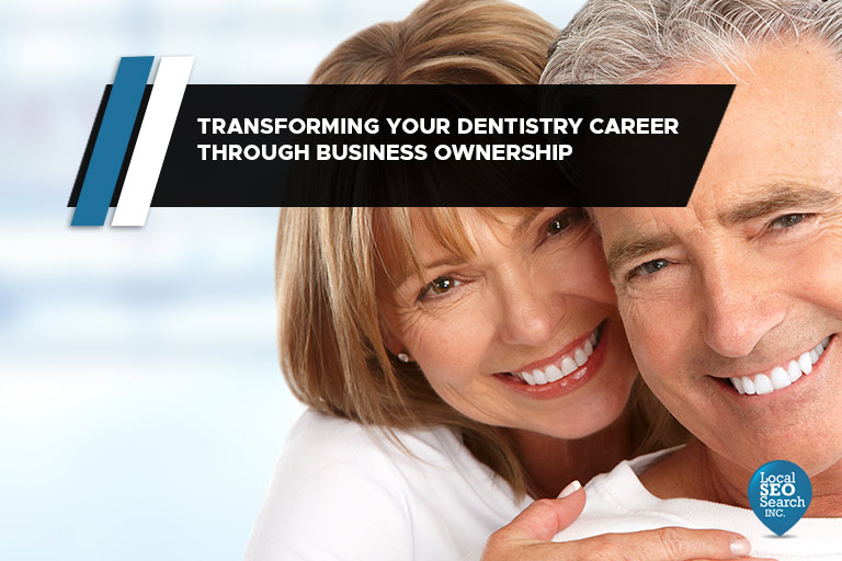 Transforming Your Dentistry Career through Business Ownership