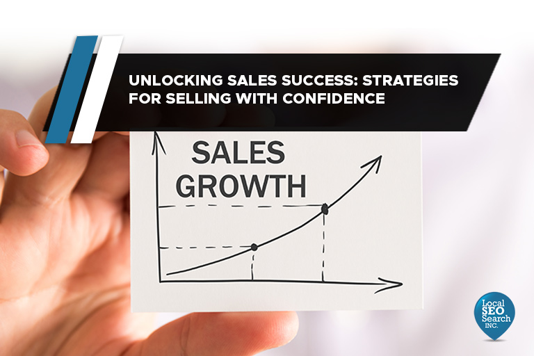 Unlocking Sales Success: Strategies for Selling with Confidence