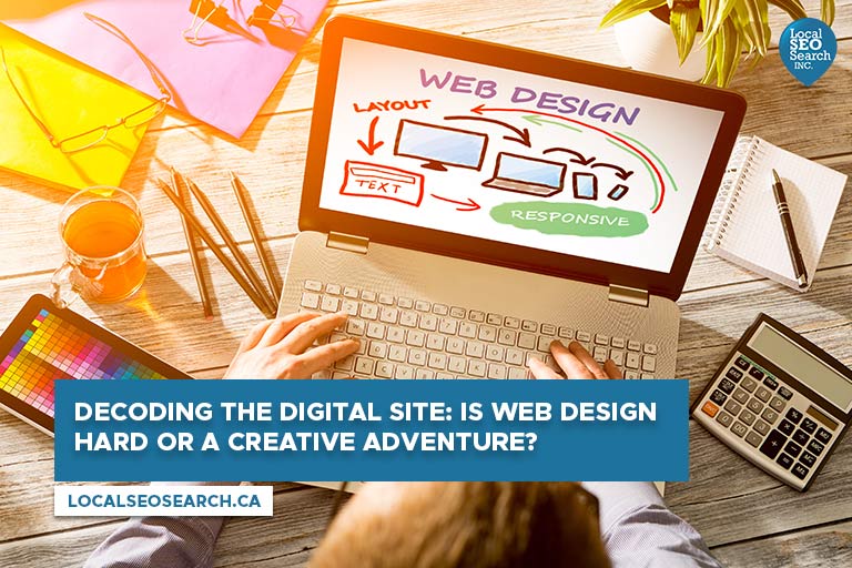 Decoding the Digital Site: Is Web Design Hard or a Creative Adventure?