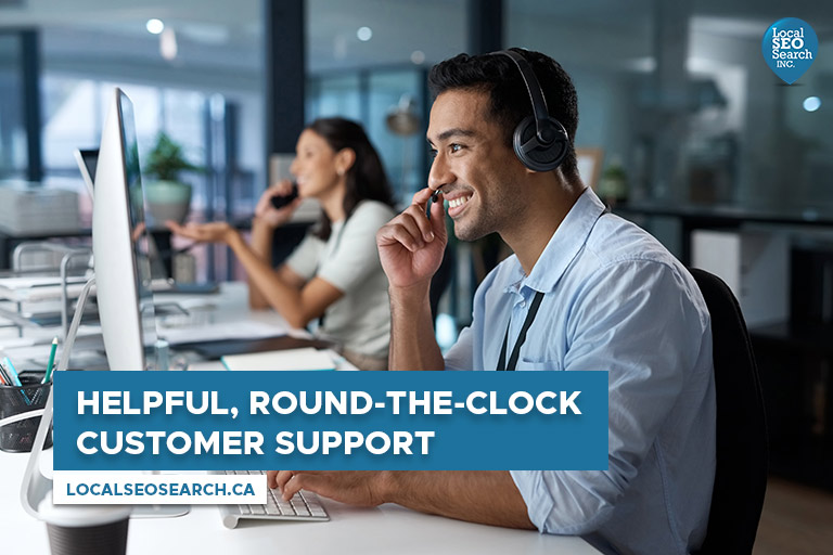 Helpful, round-the-clock customer support