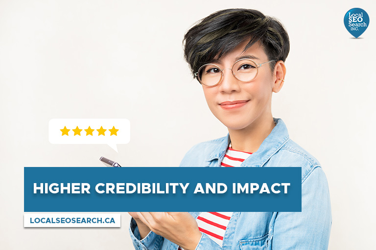 Higher credibility and impact