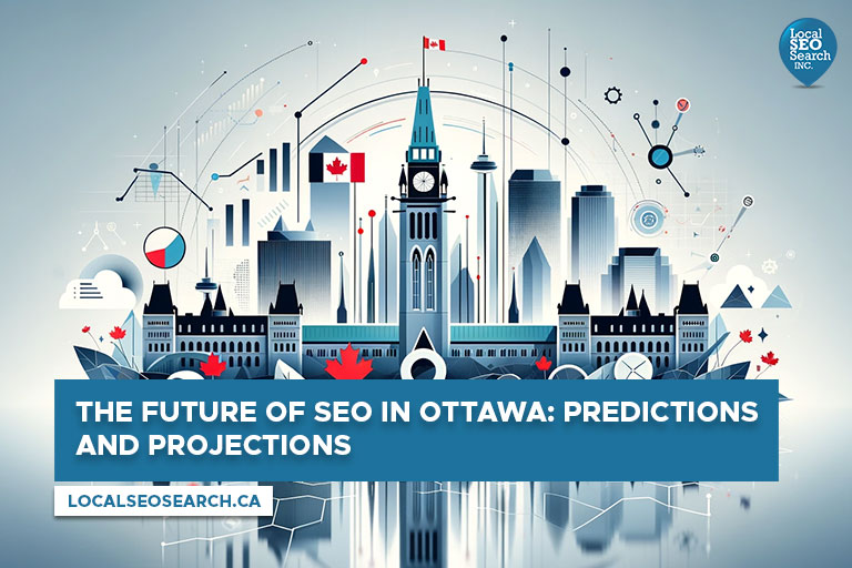 The Future of SEO in Ottawa Predictions and Projections